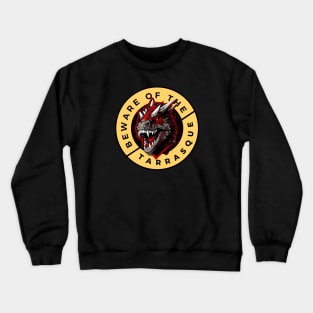 Beware of the Tarrasque - Funny RPG Crewneck Sweatshirt